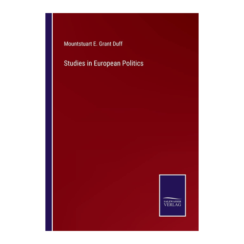 Bild von Studies in European Politics von Grant Duff und Mountstuart E.