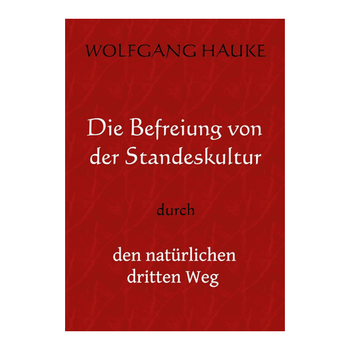 Bild von Die Befreiung von der Standeskultur: durch den natürlichen dritten Weg