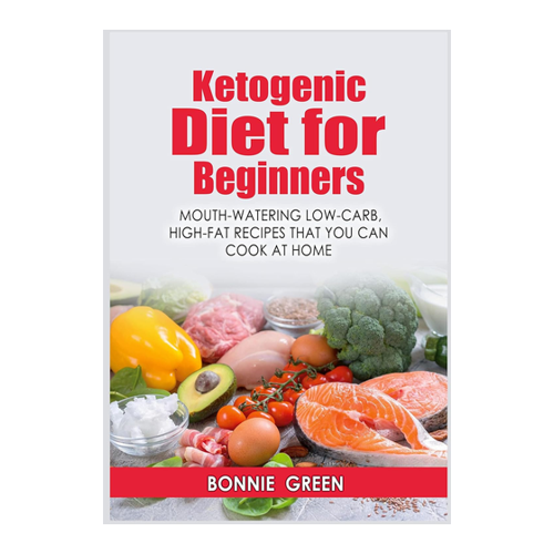 Bild von Ketogenic Diet For Beginners: Mouth-Watering Low-Carb, High-Fat Recipes