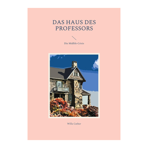 Bild von Cather, Willa: Das Haus des Professors, Die Midlife-Crisis (Helikon Edition)