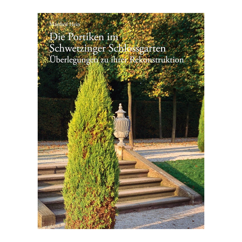 Bild von Die Portiken im Schwetzinger Schlossgarten: Überlegungen zu ihrer Rekonstruktion