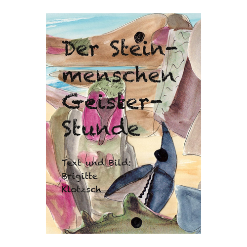 Bild von Der Steinmenschen Geisterstunde von Brigitte Klotzsch