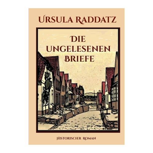 Bild von Die ungelesenen Briefe von Ursula Raddatz