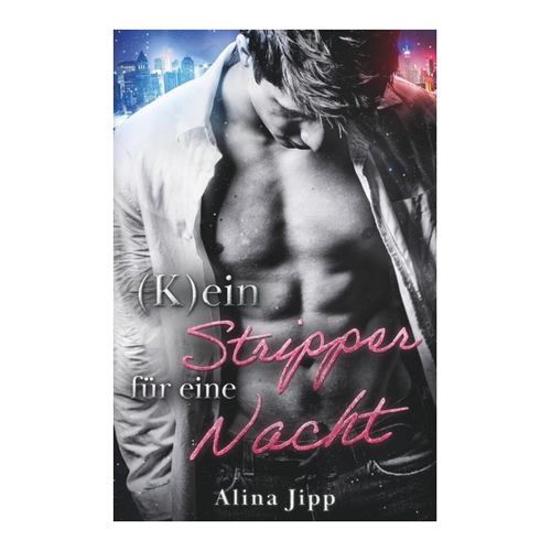 Bild von (K)ein Stripper für eine Nacht von Alina Jipp
