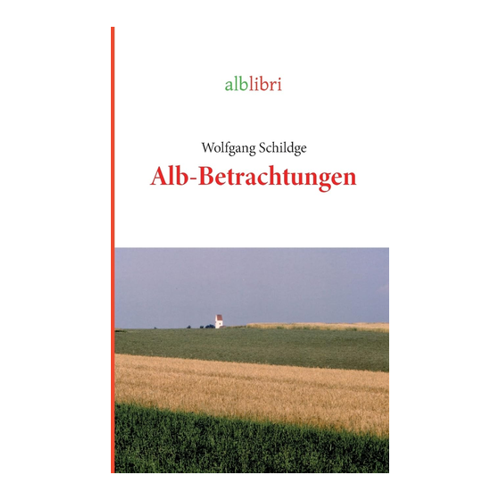 Bild von Alb-Betrachtungen: tiefgründige Einblicke in die Schwäbische Alb