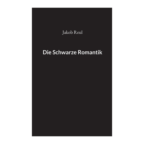 Bild von Die Schwarze Romantik von Jakob Reul