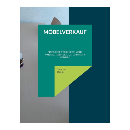 Bild von Möbelverkauf: Einfacher verkaufen, mehr Umsatz, mehr Erfolg, und mehr Gewinn!