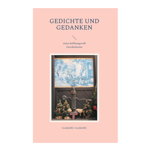 Bild von GrafdeMC: Gedichte und Gedanken – Ein Werk der Poesie