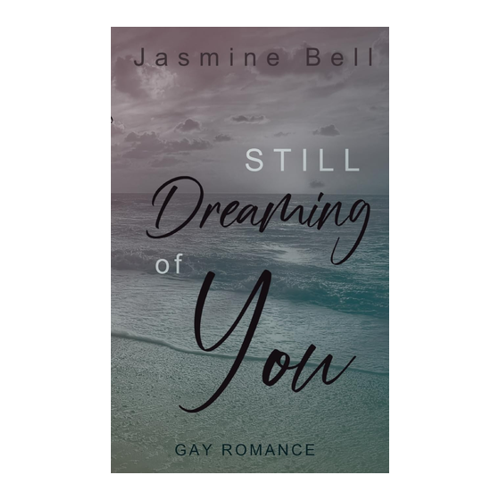 Bild von Still Dreaming Of You - Eine berührende Liebesgeschichte