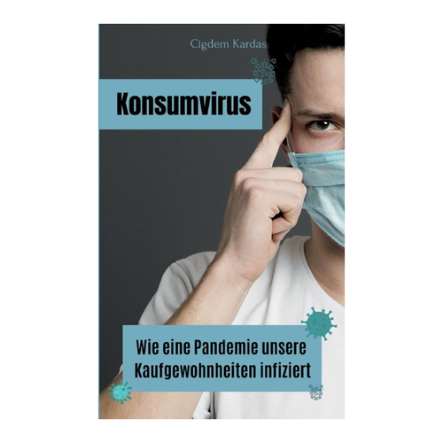 Bild von Kardas, Cigdem: Konsumvirus - Wie eine Pandemie unsere Kaufgewohnheiten infiziert