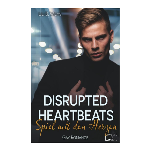 Bild von Disrupted Heartbeats: Spiel mit den Herzen (Lawyers & Lovers)