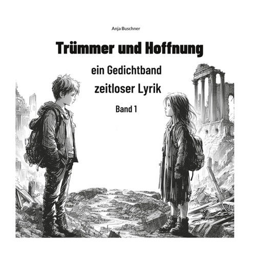 Bild von Trümmer und Hoffnung: Ein Gedichtband zeitloser Lyrik