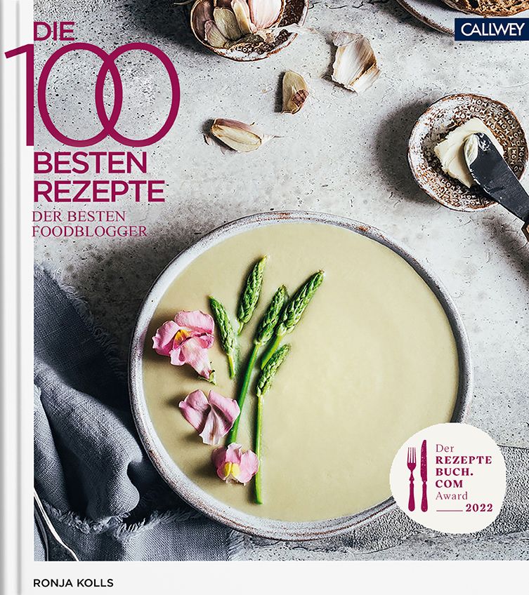 Bild von Die 100 besten Rezepte der besten Foodblogger 2022, Ratgeber von Ronja Kolls