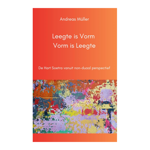 Bild von Leegte is Vorm, Vorm is Leegte: De Hart Soetra vanuit non-duaal perspectief (Dutch Edition)