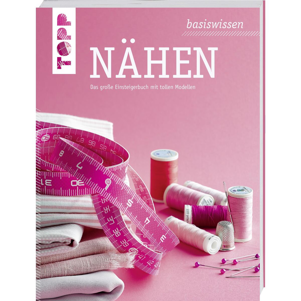 Bild von basiswissen Nähen: Das große Einsteigerbuch mit tollen Modellen. Aktualisierte Neuausgabe