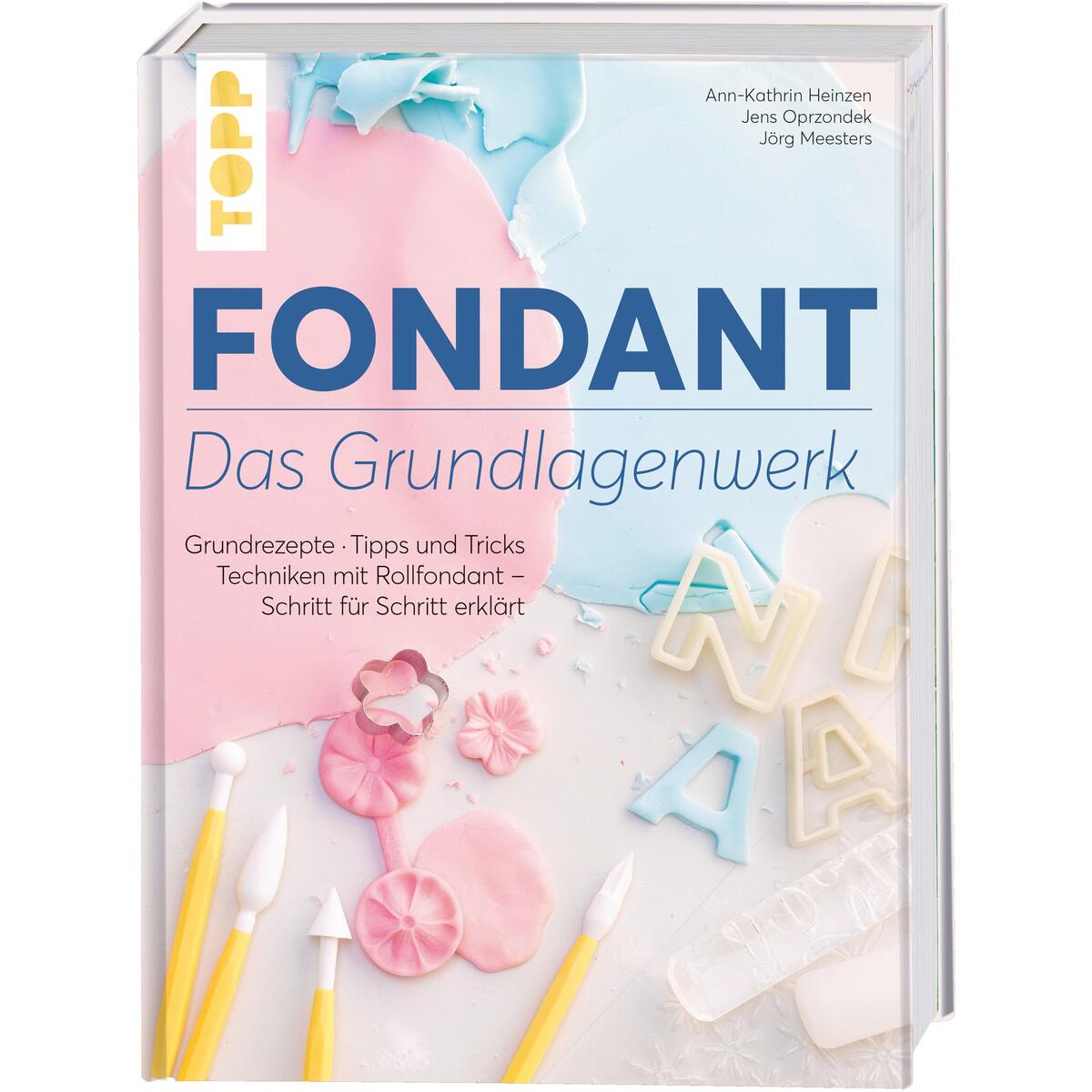 Bild von Fondant – Das Grundlagenwerk: Grundrezepte • Tipps und Tricks • Techniken mit Rollfondant – Schritt für Schritt erklärt