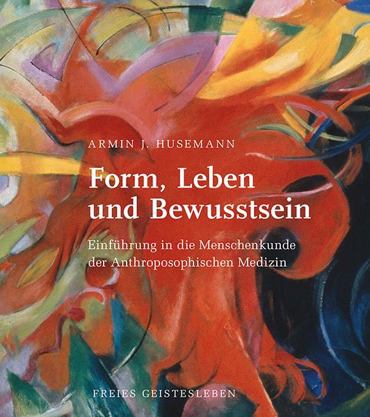 Bild von Form, Leben und Bewusstsein, Fachbücher von Armin J. Husemann