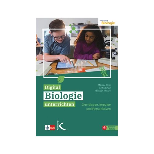 Bild von Digital Biologie unterrichten: Grundlagen, Impulse und Perspektiven