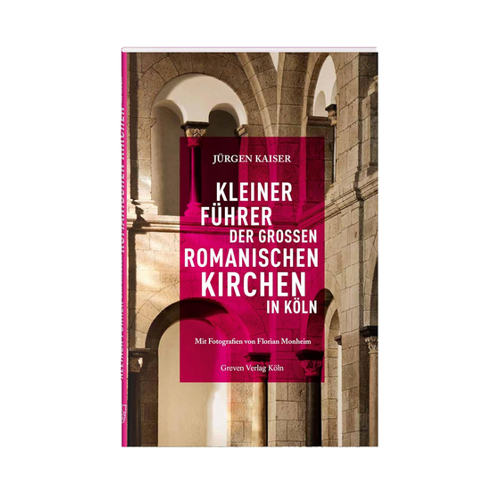 Bild von Kleiner Führer der großen romanischen Kirchen in Köln