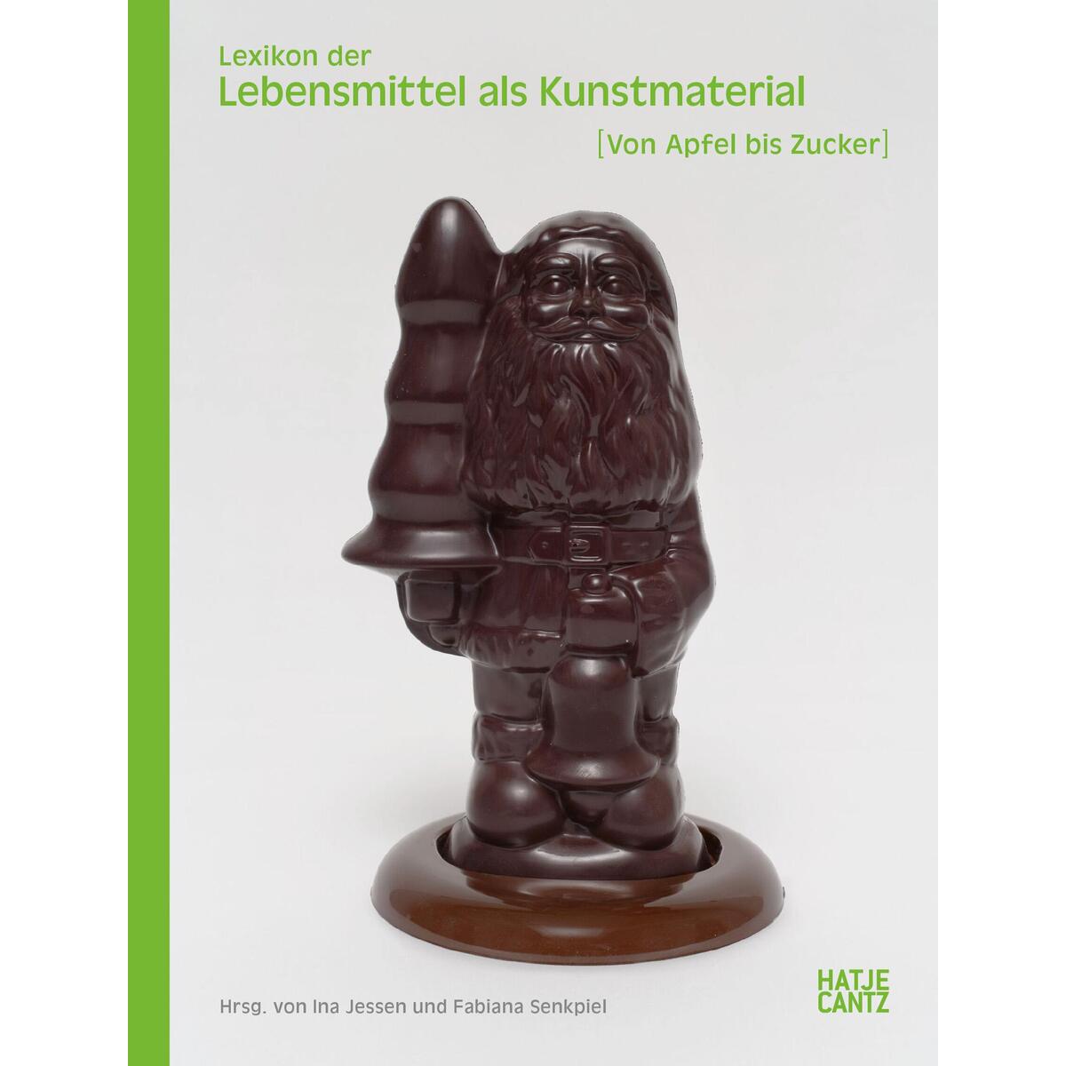 Bild von Lexikon der Lebensmittel als Kunstmaterial, Sachbücher von Ina Jessen, Uwe Fleckner, Christian Sauer, Barbara Lange, Lisa Schmidt