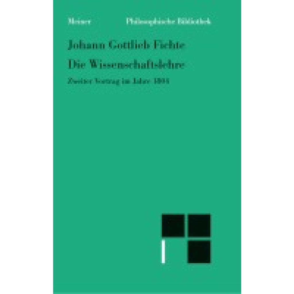 Bild von Philosophische Bibliothek, Bd.284, Die Wissenschaftslehre, Zweiter Vortrag im Jahre 1804 vom 16. April - 8. Juni.