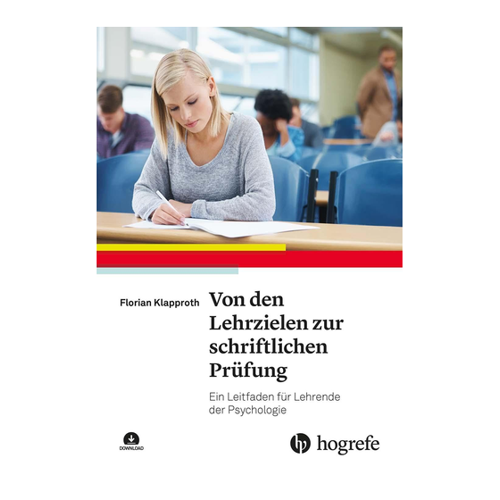Bild von Von den Lehrzielen zur schriftlichen Prüfung: Ein Leitfaden für Lehrende der Psychologie