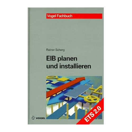 Bild von EIB planen und installieren: Planung und Inbetriebnahme von Installationen in der Gebäudesystemtechnik
