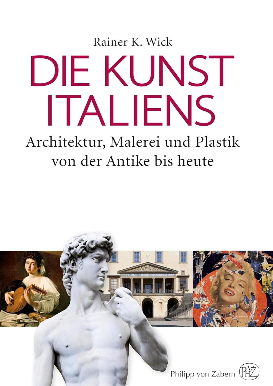 Bild von Die Kunst Italiens: Architektur, Malerei und Plastik von der Antike bis heute