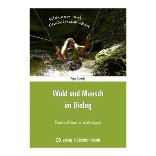Bild von Wald und Mensch im Dialog: Theorie und Praxis der Waldpädagogik