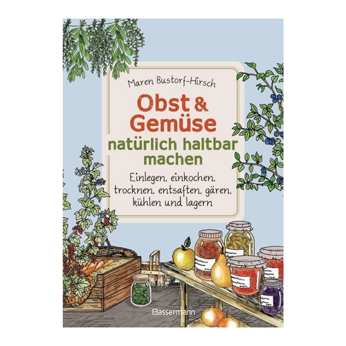 Bild von Obst & Gemüse natürlich haltbar machen - Einlegen, Einkochen, Trocknen und mehr