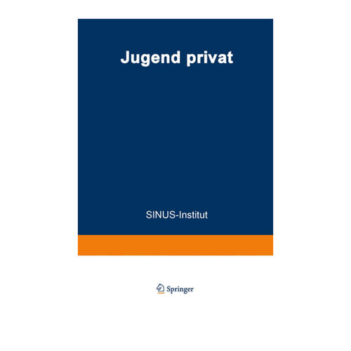 Bild von Jugend privat: Verwöhnt? Bindungslos? Hedonistisch?