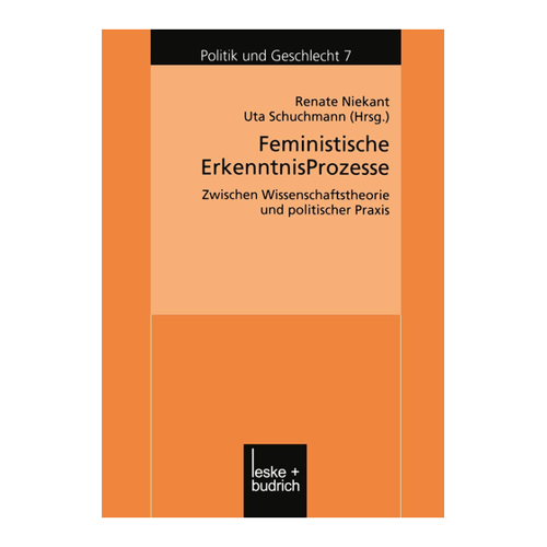 Bild von Feministische ErkenntnisProzesse: Zwischen Wissenschaftstheorie und politischer Praxis