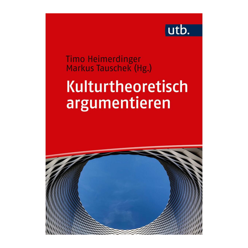 Bild von Kulturtheoretisch argumentieren: Ein Arbeitsbuch