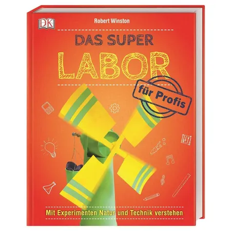 Bild von DK Das Super Labor für Profis: Mit Experimenten Natur und Technik verstehen