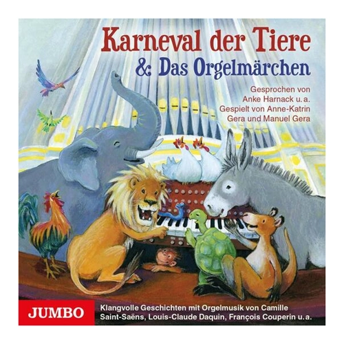 Bild von Karneval der Tiere & Das Orgelmärchen: Klangvolle Geschichten mit Orgelmusik von Camille Saint-Saens, Louis-Claude Daquin, Francois Couperin u.a.