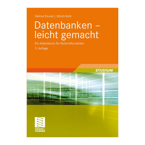 Bild von Datenbanken - Leicht Gemacht: Ein Arbeitsbuch für Nicht-Informatiker