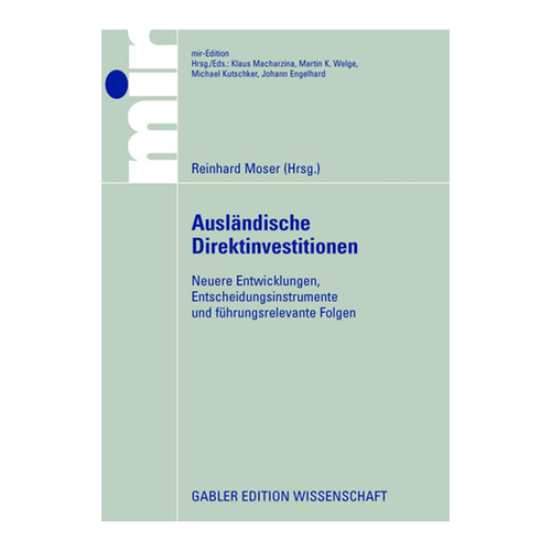 Bild von Ausländische Direktinvestitionen: Neuere Entwicklungen, Entscheidungsinstrumente und führungsrelevante Folgen