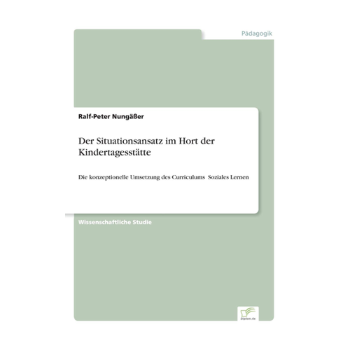 Bild von Ralf-Peter Nungäßer: Der Situationsansatz im Hort der Kindertagesstätte