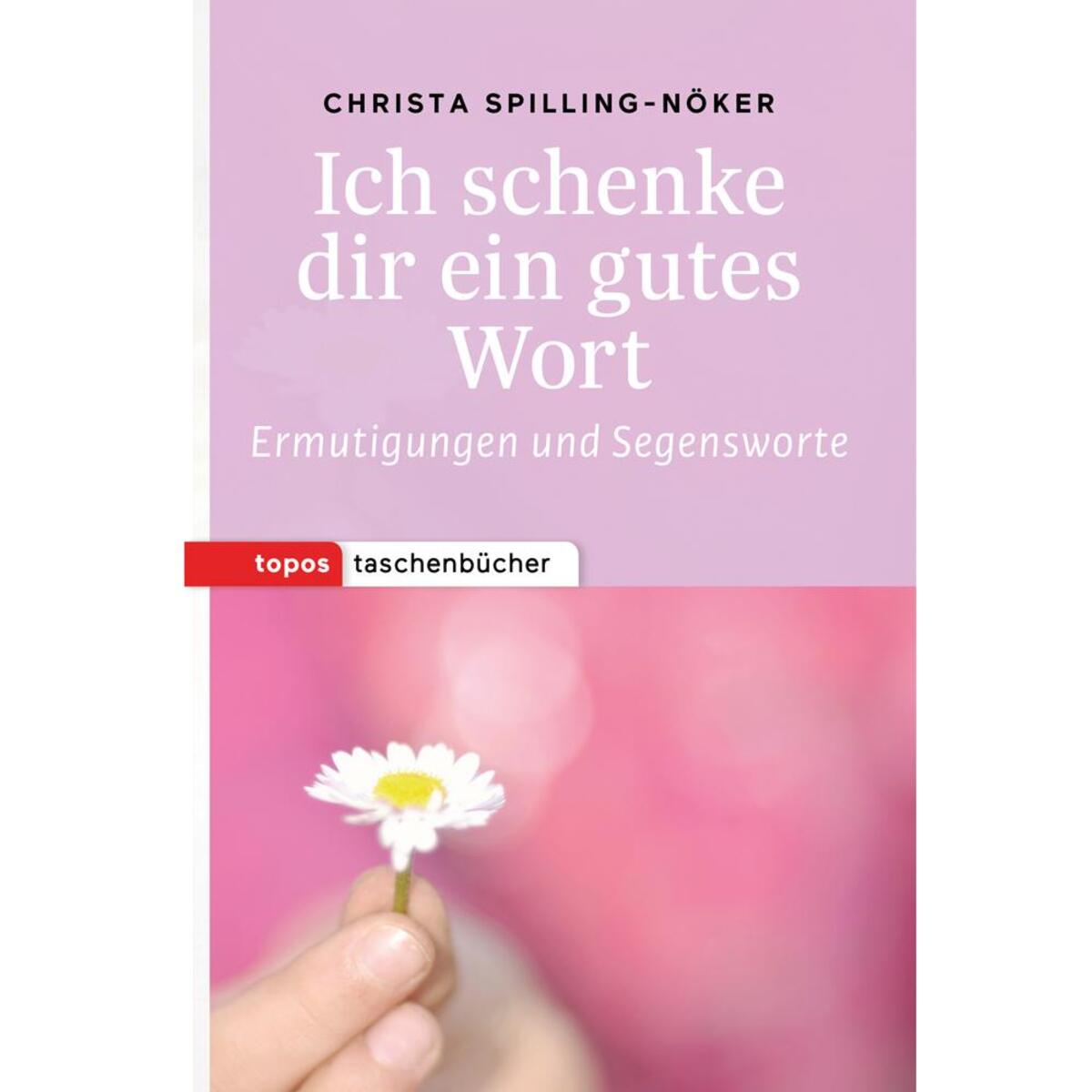 Bild von Spilling-Nöker, Christ: Ich schenke dir ein gutes Wort