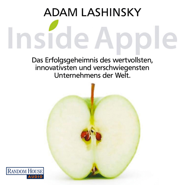 Bild von Inside Apple: Das Erfolgsgeheimnis des wertvollsten, innovativsten und verschwiegensten Unternehmens der Welt