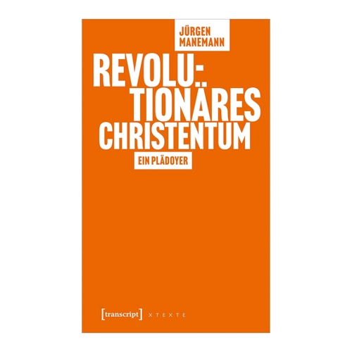 Bild von Revolutionäres Christentum: Ein Plädoyer von Jürgen Manemann