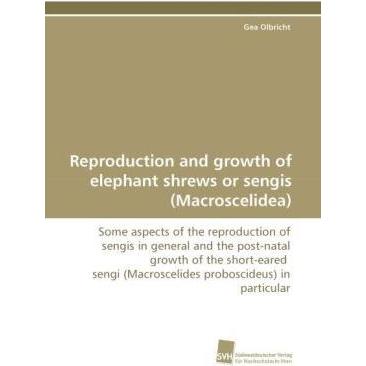 Bild von Reproduction and growth of elephant shrews or sengis (Macroscelidea), Fachbücher von Gea Olbricht
