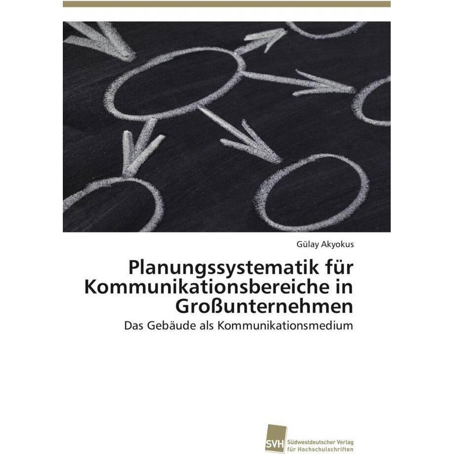 Bild von Akyokus, Gülay: Planungssystematik für Kommunikationsbereiche in Großunternehmen