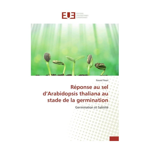 Bild von Réponse au sel d’Arabidopsis thaliana au stade de la germination: Germination et Salinité (Omn.Univ.Europ.), Nasri, Nawel