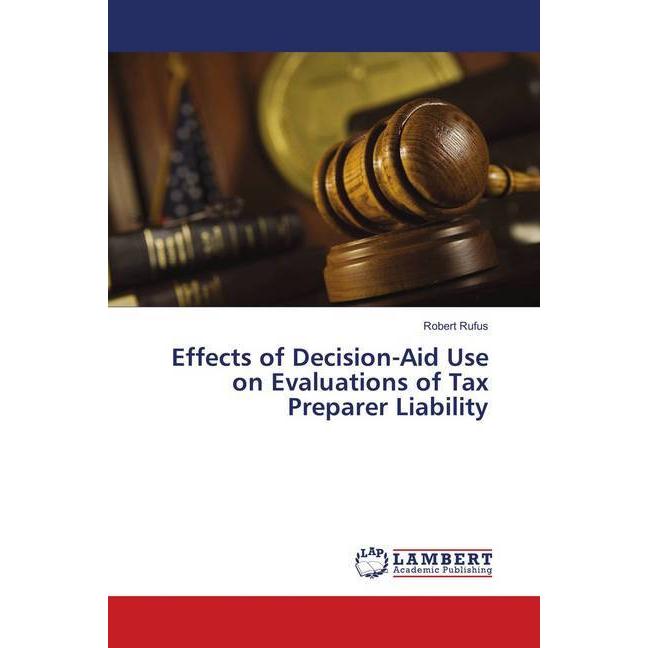 Bild von Effects of Decision-Aid Use on Evaluations of Tax Preparer Liability, Fachbücher von Robert Rufus