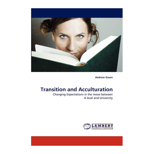 Bild von Transition and Acculturation: Changing Expectations in the move between A level and University