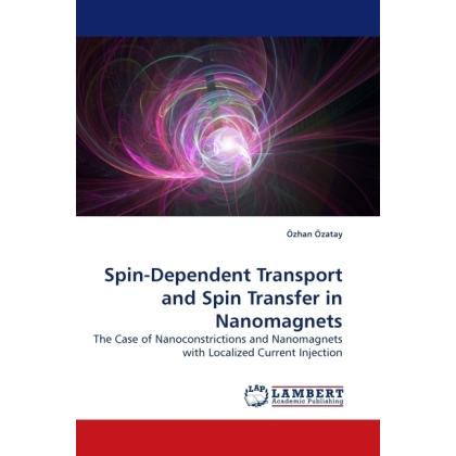Bild von Özatay, Özhan: Spin-Dependent Transport and Spin Transfer in Nanomagnets