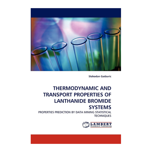 Bild von Thermodynamik und Transport-Eigenschaften von Lanthanidbromid-Systemen