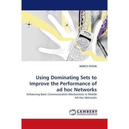 Bild von Spohn, Marco: Using Dominating Sets to Improve the Performance of ad hoc Networks