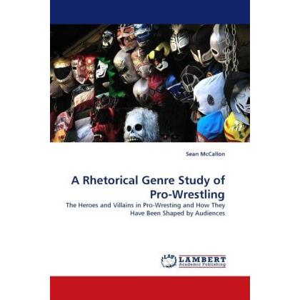 Bild von McCallon, Sean: A Rhetorical Genre Study of Pro-Wrestling